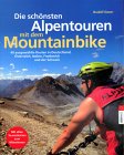 Die sch&ouml;nsten Alpentouren mit dem Mountainbike